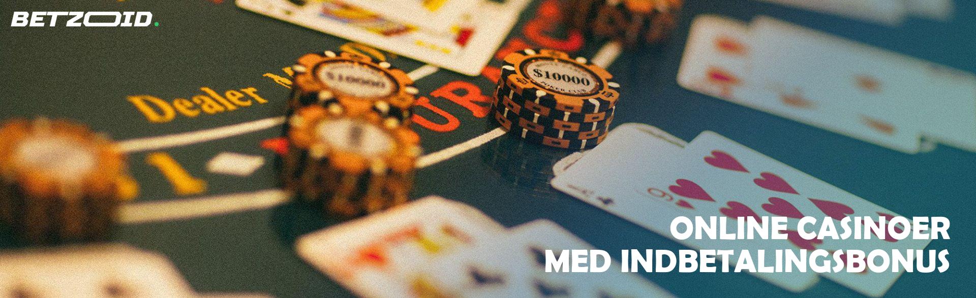Online Casinoer med Indbetalingsbonus.