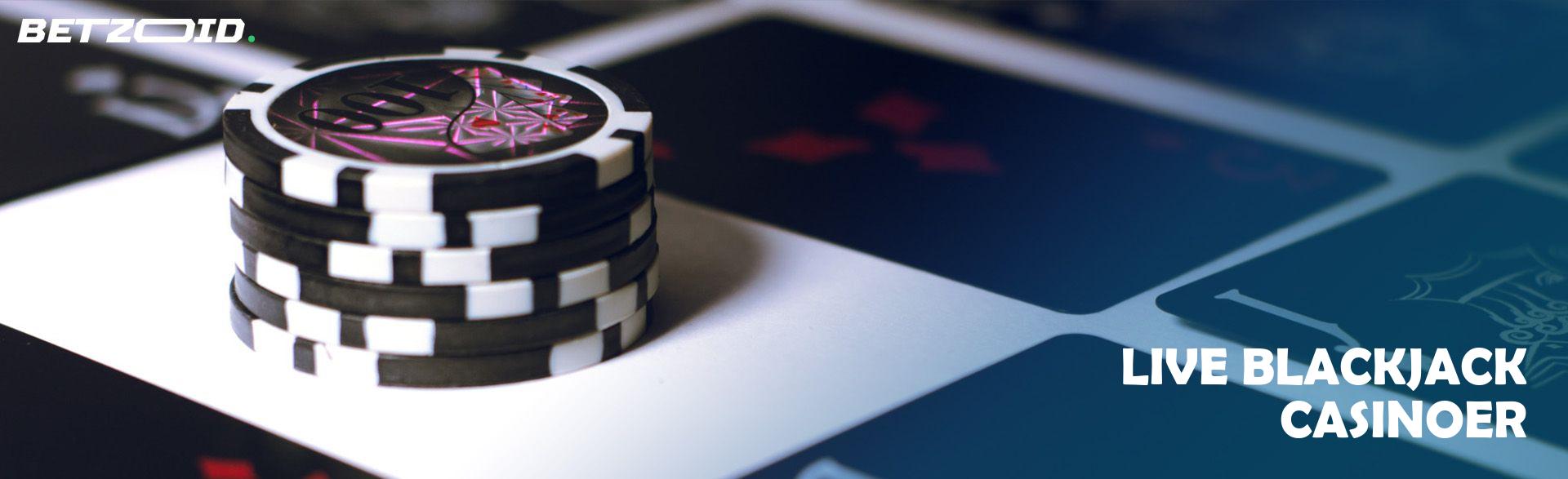 Live Blackjack Casinoer.